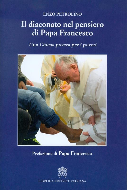 Il diaconato nel pensiero di Papa Francesco. Una Chiesa povera per i poveri - Enzo Petrolino - copertina