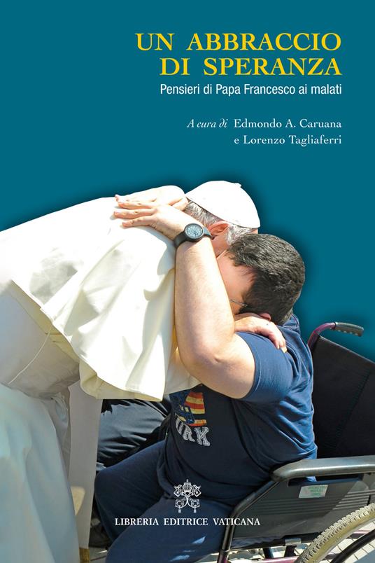 Un abbraccio di speranza. Pensieri di papa Francesco ai malati - copertina