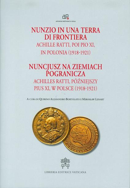 Nunzio in una terra di frontiera. Achille Ratti, poi Pio XI in Polonia (1918-1921) - copertina