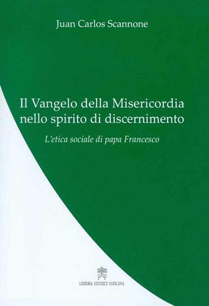Il Vangelo della misericordia nello spirito di discernimento - Juan Carlos Scannone - copertina