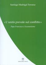 L'«Unità prevale sul conflitto». Papa Francesco e l’ecumenismo