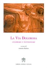 La via dolorosa. Celebrare e testimoniare