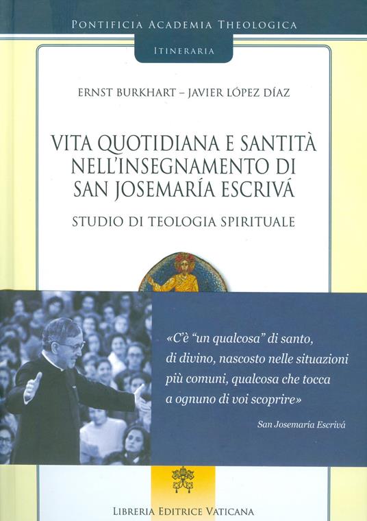 Vita quotidiana e santità nell'insegnamento di san Josemaría Escrivá. Studio di teologia spirituale. Vol. 2 - Ernst Burkhart,Javier López Díaz - copertina