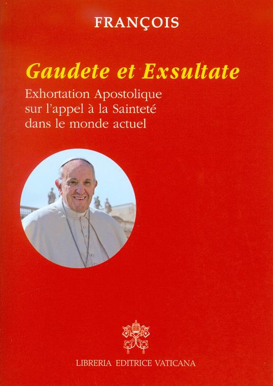 Gaudete et exsultate. Exhortation apostolique sur l'appel à la sainteté dans le monde actuel - Francesco (Jorge Mario Bergoglio) - copertina
