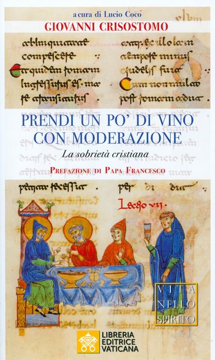 Prendi un po' di vino con moderazione. La sobrietà cristiana - San Giovanni Crisostomo - copertina