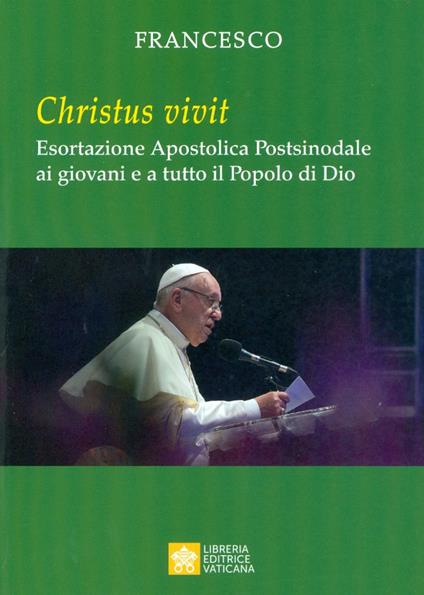 «Christus vivit». Esortazione apostolica postsinodale ai giovani e a tutto il popolo di Dio - Francesco (Jorge Mario Bergoglio) - copertina