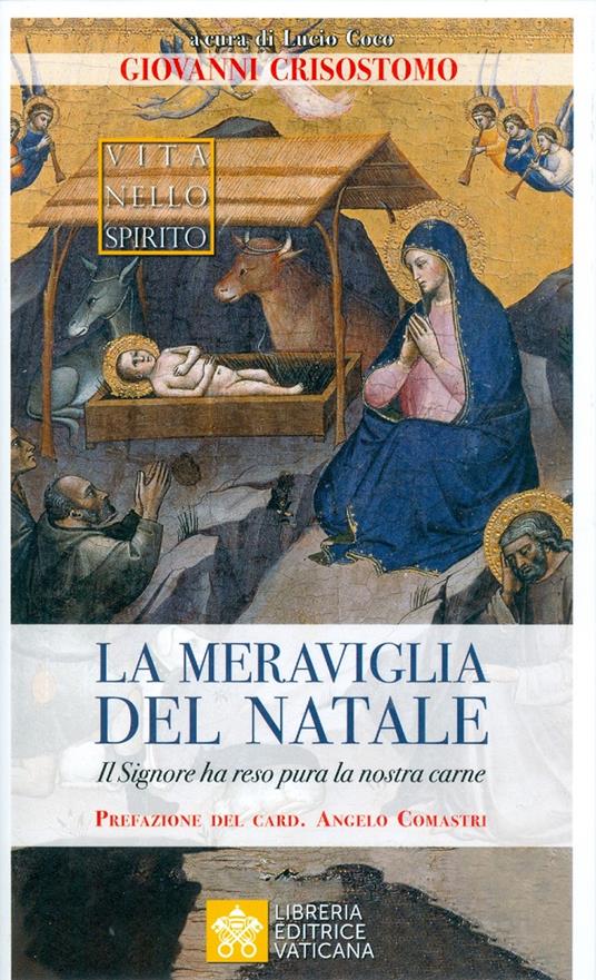 La meraviglia del Natale. Il Signore ha reso pura la nostra carne - Giovanni Crisostomo - copertina