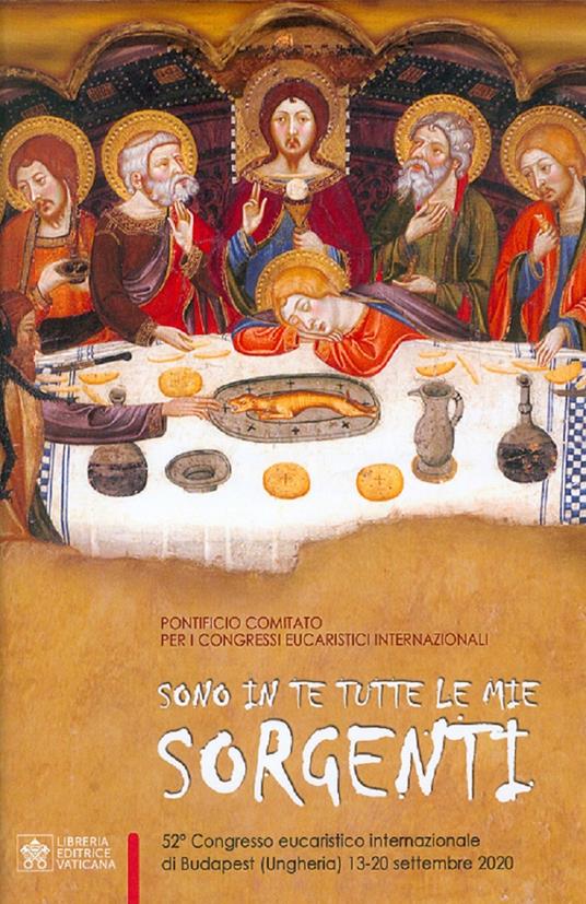Sono in Te tutte le mie sorgenti. 52° Congresso eucaristico internazionale di Budapest (Ungheria, 13-20 settembre 2020) - copertina