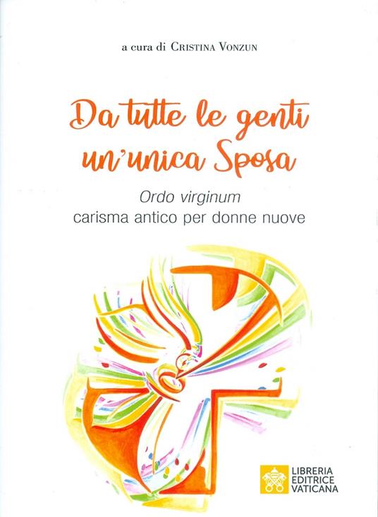 Da tutte le genti un'unica sposa. Ordo virginum carisma antico per donne nuove - copertina