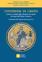 L'interesse di Cristo. Contesto e teologia della redenzione dei captivi all'origine dell'Ordine Trinitario