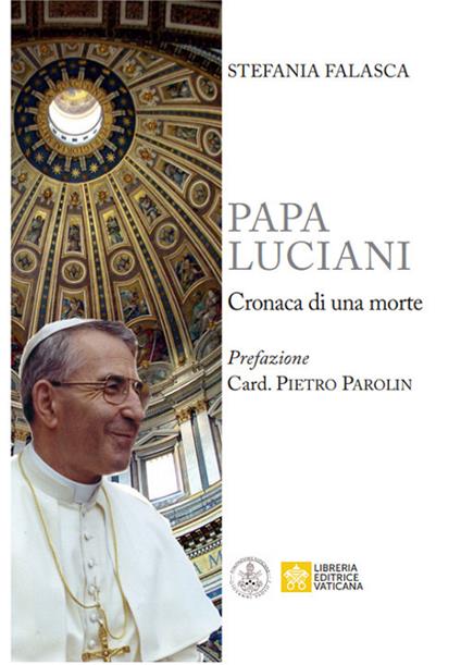 Papa Luciani. Cronaca di una morte - Stefania Falasca - copertina