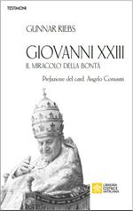 Giovanni XXIII. Il miracolo della bontà