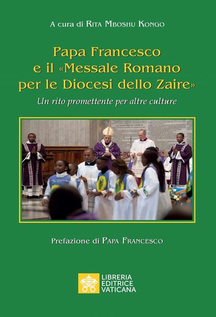 Papa Francesco e il «Messale Romano per le Diocesi dello Zaire». Un rito promettente per altre culture - copertina