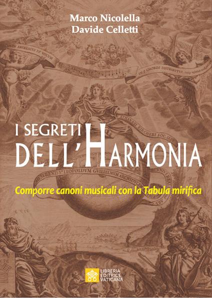 I segreti dell'Harmonia. Comporre canoni musicali con la Tabula mirifica - Marco Nicolella,Davide Celletti - copertina