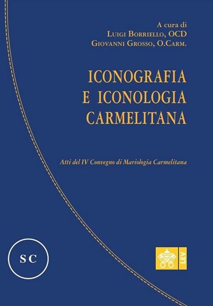 Iconografia e iconologia carmelitana. Atti del IV Convegno di Mariologia Carmelitana - copertina