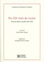 Pio XII visto da vicino. Con un diario inedito del 1954