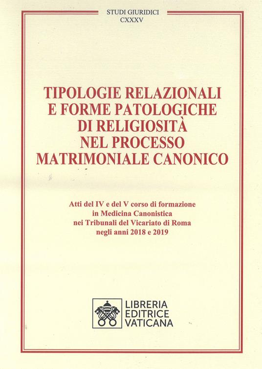 Tipologie relazionali e forme patologiche di religiosità nel processo matrimoniale canonico - copertina