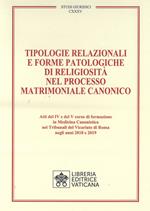 Tipologie relazionali e forme patologiche di religiosità nel processo matrimoniale canonico