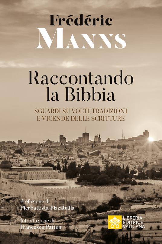 Raccontando la Bibbia. Sguardi su volti, tradizioni e vicende delle Scritture - Frédéric Manns - copertina