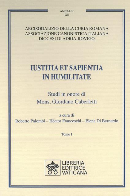 Iustitia et Sapientia in humilitate. Studi in onore di Mons. Giordano Caberletti. Vol. 1-2 - copertina
