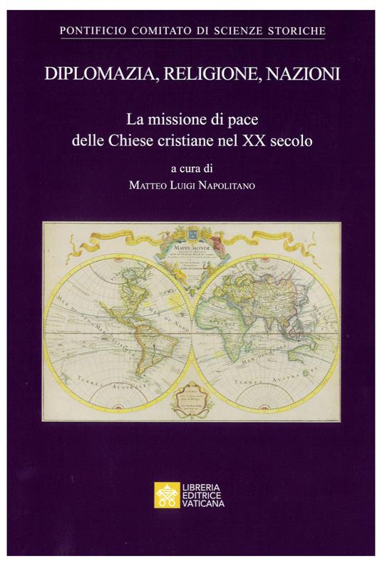 Diplomazia, religione, nazioni. La missione di pace delle Chiese cristiane nel XX secolo - copertina