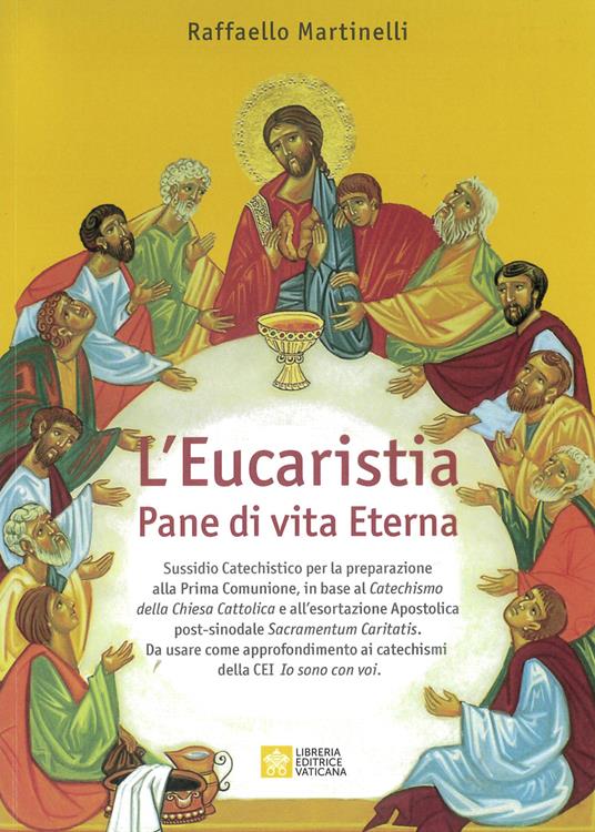 L'eucaristia. Pane di vita eterna. Nuova ediz. - Raffaello Martinelli - copertina