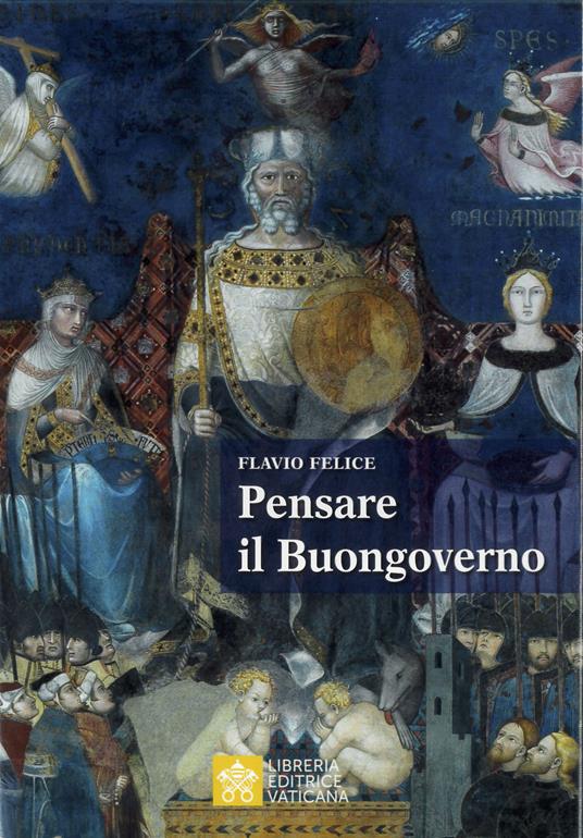 Pensare il buongoverno. La democrazia e i limiti del potere - Flavio Felice - copertina