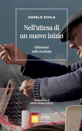 Libro Nell'attesa di un nuovo inizio. Riflessioni sulla vecchiaia Angelo Scola