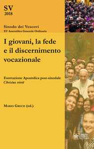 Libro I giovani, la fede e il discernimento vocazionale. Esortazione apostolica post-sinodale «Christus vivit» 