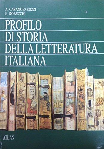  Profilo di storia della letteratura italiana. Per le Scuole superiori -  Adelaide Sozzi Casanova, Franco Robecchi - copertina