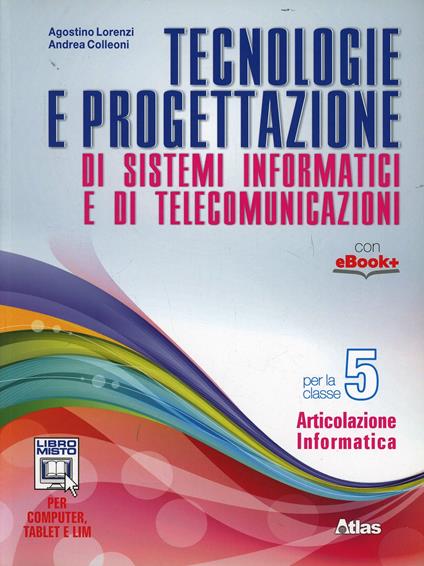  Tecnologie e progettazione di sistemi informatici e telecomunicazioni. Con e-book. Con espansione online. Vol. 5