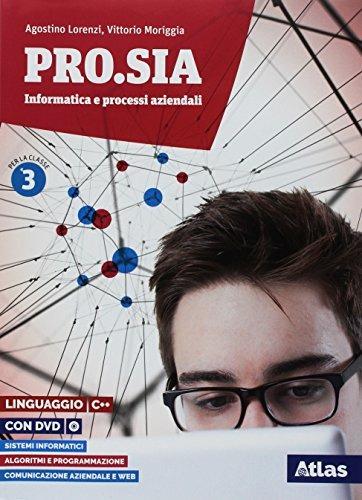  Pro.Sia informatica e processi aziendali. Linguaggio C++. Per la 3ª classe delle Scuole superiori. Con ebook. Con espansione online