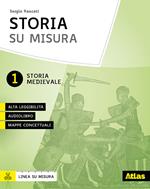 Storia su misura. Con Contenuto digitale per download e accesso on line. Vol. 1: Storia medioevale.
