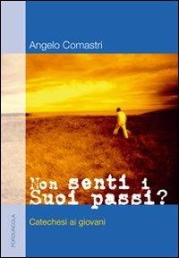 Non senti i tuoi passi? - Angelo Comastri - copertina