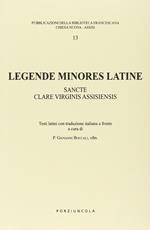 Legende minores latine. Sancte clare virginis assisiensis. Testo latino. Traduzione italiana a fronte
