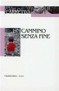 Un cammino senza fine - Carlo Carretto - copertina
