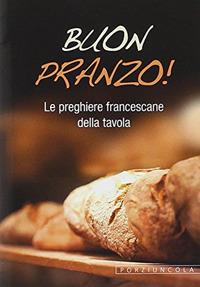 Buon pranzo! Le preghiere francescane a tavola - copertina