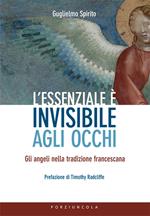 L'essenziale è invisibile agli occhi. Gli angeli nella tradizione francescana