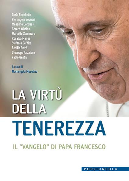 La virtù della tenerezza. Il «vangelo» di papa Francesco - copertina