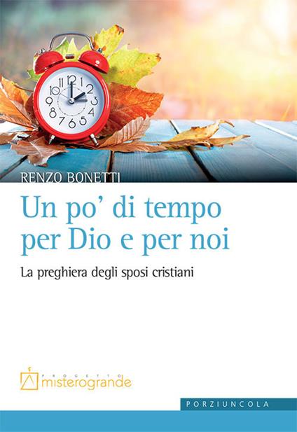 Un po' di tempo per Dio e per noi. La preghiera degli sposi cristiani - Renzo Bonetti - copertina