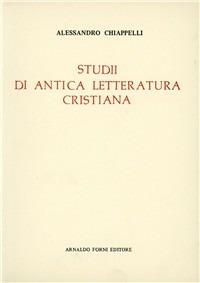 Studi di antica letteratura cristiana (rist. anast. 1887) - Alessandro Chiappelli - copertina