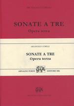 Sonate a tre, due violini e violone o arcileuto col basso per l'organo. Opera terza