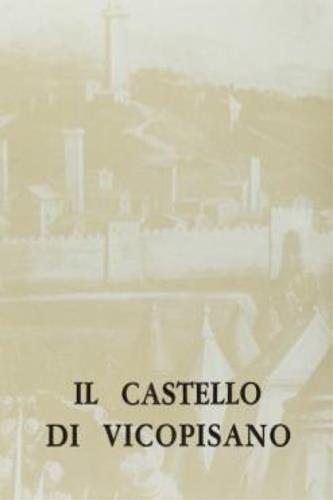 Il castello di Vicopisano (rist. anast. 1920) - Alberto Niccolai - copertina
