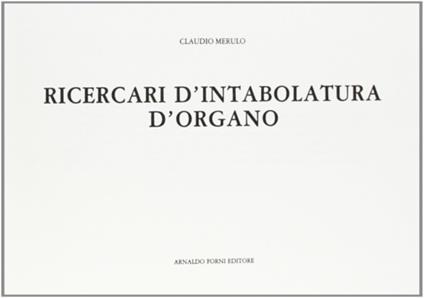 Ricercari d'intabolatura d'organo (rist. anast. 1605) - Claudio Merulo - copertina