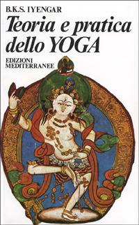 Teoria e pratica dello yoga - B. K. S. Iyengar - copertina