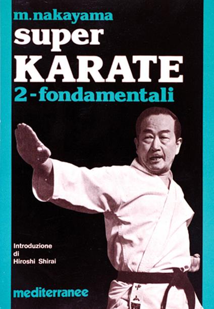 Super karate. Vol. 2: Fondamentali - Masatoshi Nakayama - copertina