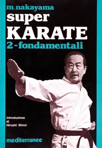 Super karate. Vol. 2: Fondamentali. - Masatoshi Nakayama - copertina