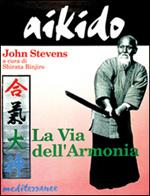 Aikido. La via dell'armonia