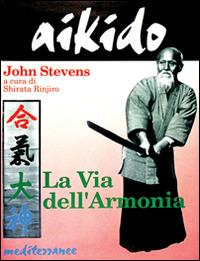 Aikido. La via dell'armonia - John Stevens - copertina