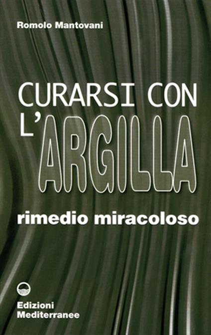 Curarsi con l'argilla - Romolo Mantovani - copertina